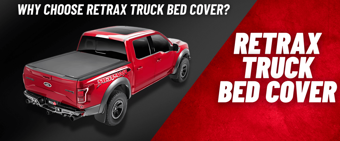 Why Choose Retrax Truck Bed Cover